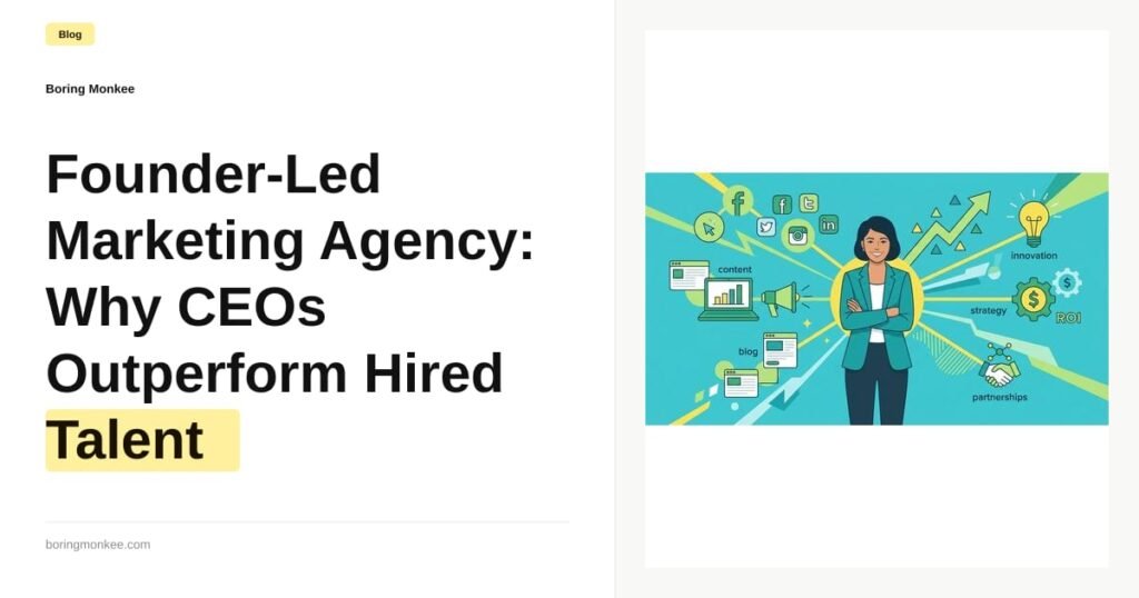 Founder-Led Marketing Agency: Why CEOs Outperform Hired Talent