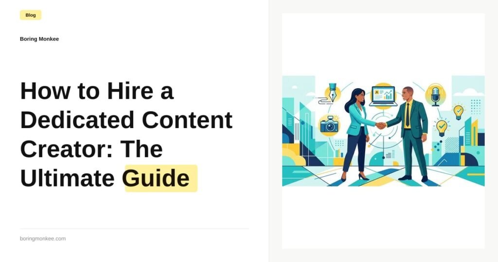 How to Hire a Dedicated Content Creator: The Ultimate Guide